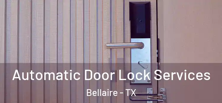 Automatic Door Lock Services Bellaire - TX