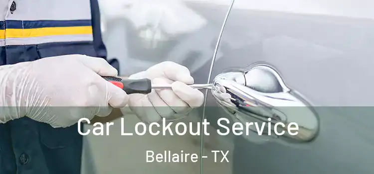Car Lockout Service Bellaire - TX