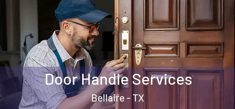 Door Handle Services Bellaire - TX