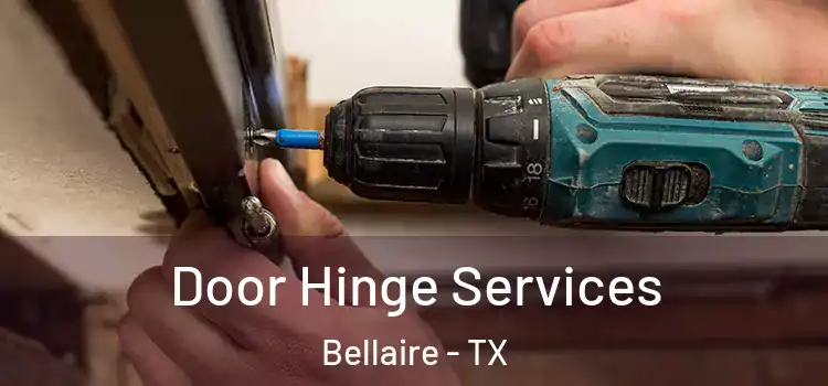 Door Hinge Services Bellaire - TX