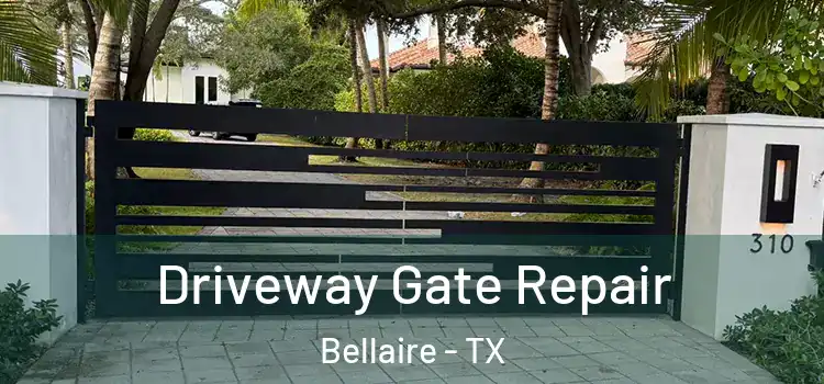 Driveway Gate Repair Bellaire - TX