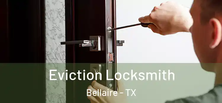 Eviction Locksmith Bellaire - TX