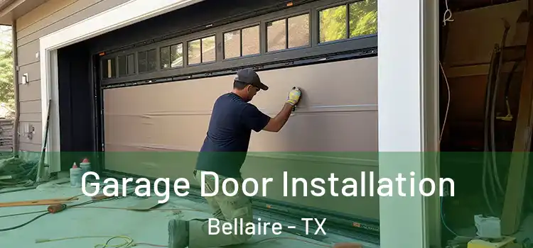  Garage Door Installation Bellaire - TX