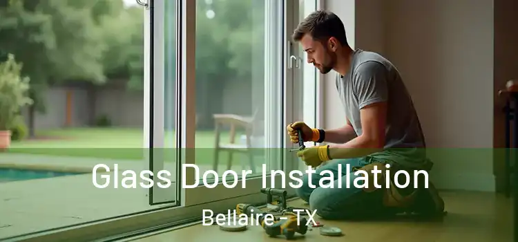 Glass Door Installation Bellaire - TX