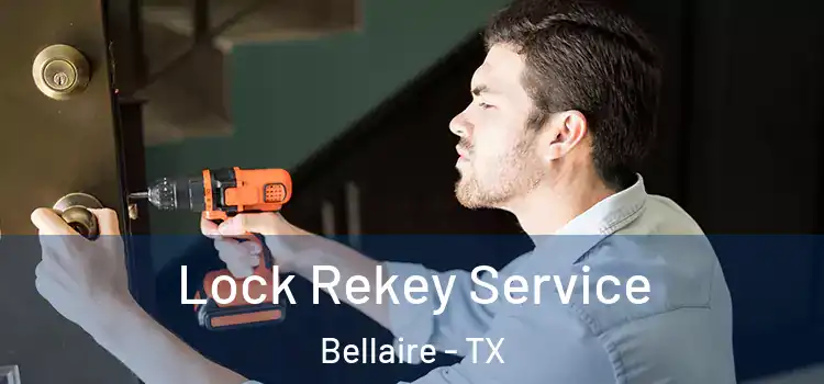 Lock Rekey Service Bellaire - TX