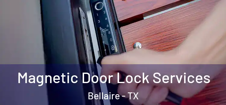 Magnetic Door Lock Services Bellaire - TX