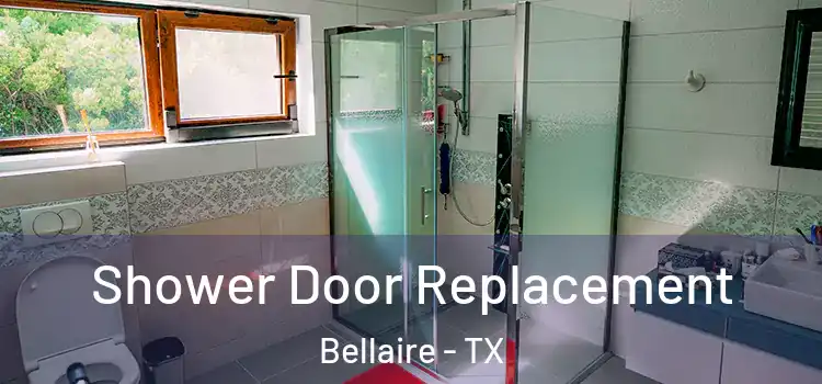 Shower Door Replacement Bellaire - TX